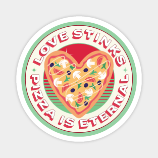 Love Stinks Pizza is Eternal Magnet